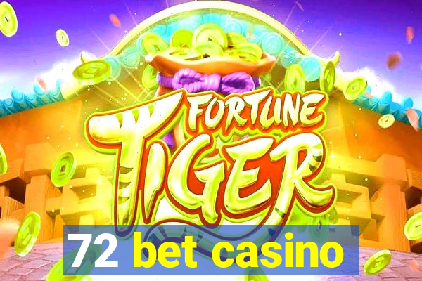 72 bet casino